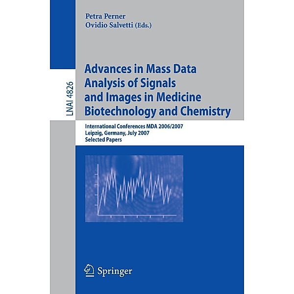 Advances in Mass Data Analysis of Signals and Images in Medicine, Biotechnology and Chemistry / Lecture Notes in Computer Science Bd.4826