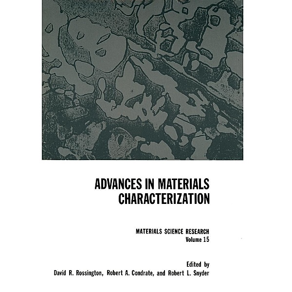 Advances in Materials Characterization / Materials Science Research Bd.15, David R. Rossington, Robert A. Condrate, Robert L. Snyder