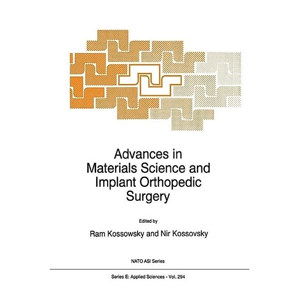 Advances in Materials Science and Implant Orthopedic Surgery / NATO Science Series E: Bd.294