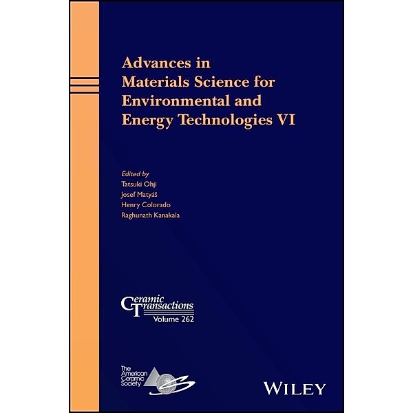 Advances in Materials Science for Environmental and Energy Technologies VI / Ceramic Transaction Series Bd.262