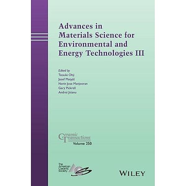 Advances in Materials Science for Environmental and Energy Technologies III / Ceramic Transaction Series Bd.250