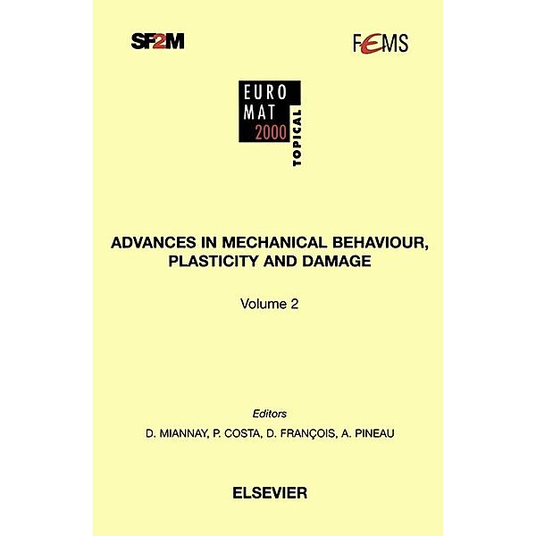 Advances in Mechanical Behaviour, Plasticity and Damage, T. Thomas, P. Costa, M. Cherkaoui, A. Pineau, D. Miannay, A. Lasalmonie, D. Jeulin, D. Marquis, F. Vaillant, H. Burlet, M. Bornert, R. Schirrer, S. Pommier, D. François, A. B Vannes, J. C. Dupré, J. M. Georges