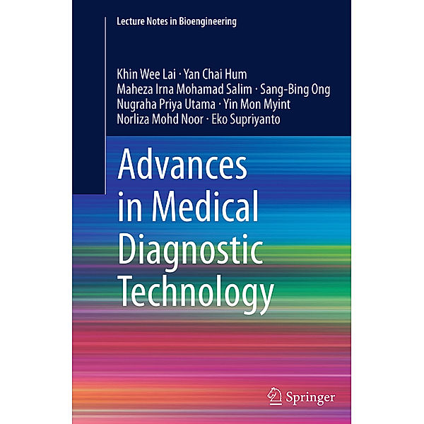 Advances in Medical Diagnostic Technology, Khin Wee Lai, Yan Chai Hum, Maheza Irna Mohamad Salim, Sang-Bing Ong, Nugraha Priya Utama, Yin Mon Myint, Norliza Mohd Noor, Eko Supriyanto