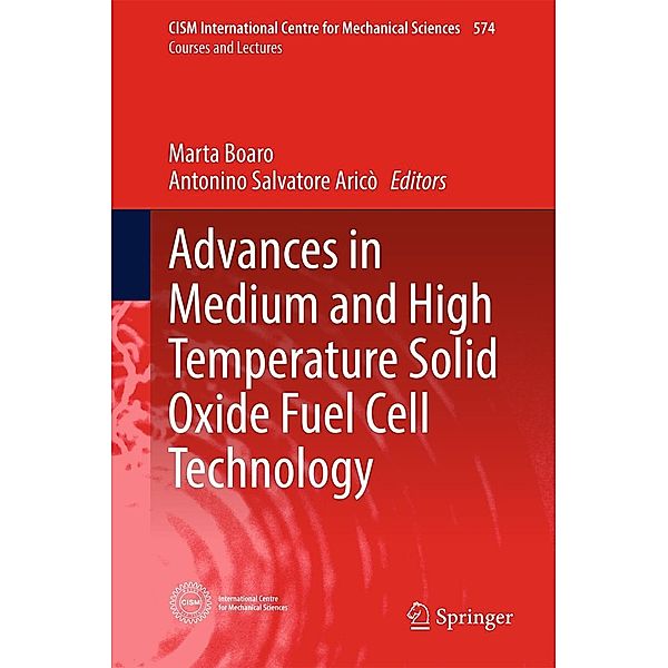 Advances in Medium and High Temperature Solid Oxide Fuel Cell Technology / CISM International Centre for Mechanical Sciences Bd.574
