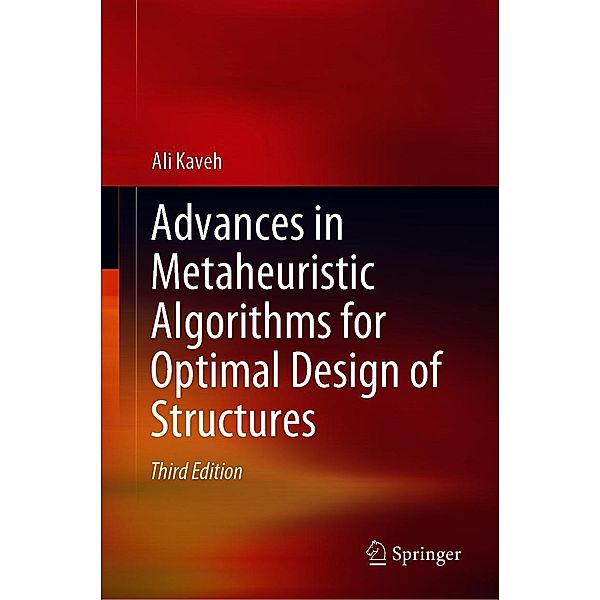 Advances in Metaheuristic Algorithms for Optimal Design of Structures, Ali Kaveh