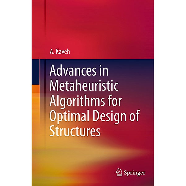 Advances in Metaheuristic Algorithms for Optimal Design of Structures, A. Kaveh