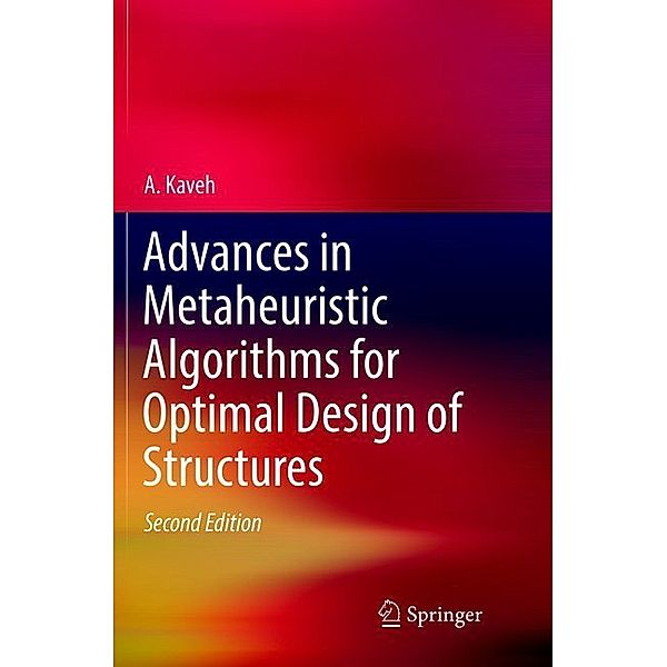 Advances in Metaheuristic Algorithms for Optimal Design of Structures, A. Kaveh