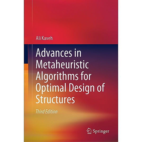 Advances in Metaheuristic Algorithms for Optimal Design of Structures, Ali Kaveh
