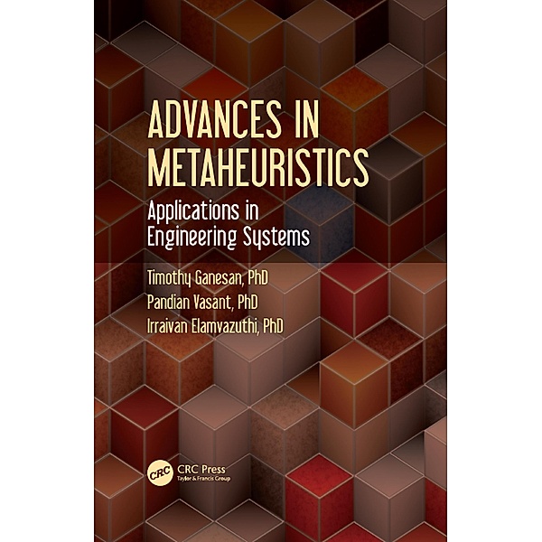 Advances in Metaheuristics, Timothy Ganesan, Pandian Vasant, Irraivan Elamvazuthi