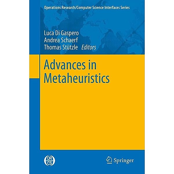 Advances in Metaheuristics / Operations Research/Computer Science Interfaces Series Bd.53