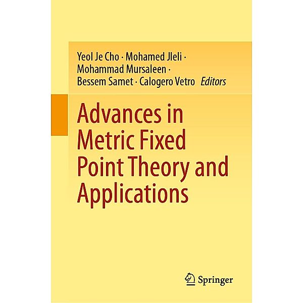 Advances in Metric Fixed Point Theory and Applications