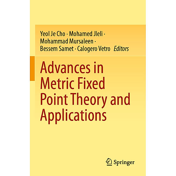 Advances in Metric Fixed Point Theory and Applications