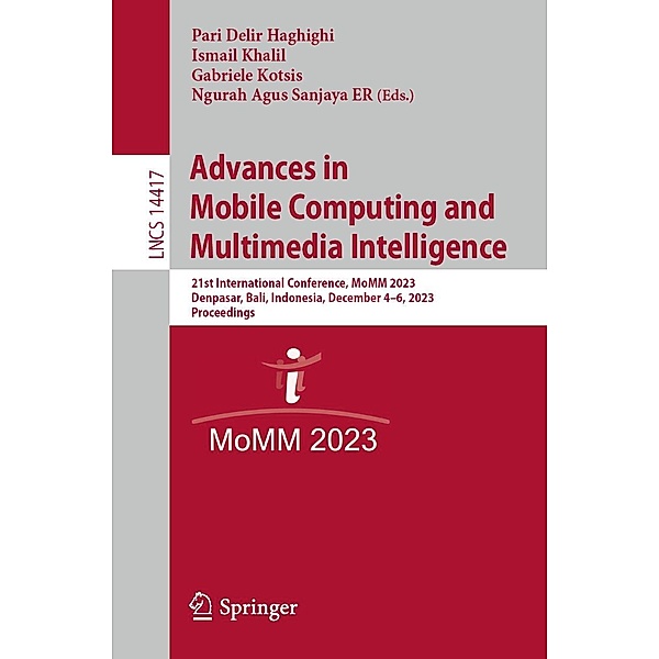 Advances in Mobile Computing and Multimedia Intelligence / Lecture Notes in Computer Science Bd.14417