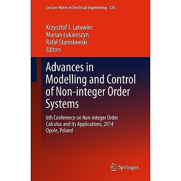 Advances in Modelling and Control of Non-integer-Order Systems / Lecture Notes in Electrical Engineering Bd.320