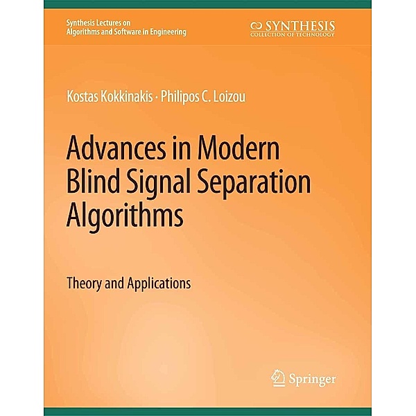 Advances in Modern Blind Signal Separation Algorithms / Synthesis Lectures on Algorithms and Software in Engineering, Kostas Kokkinakis, Philipos Loizou