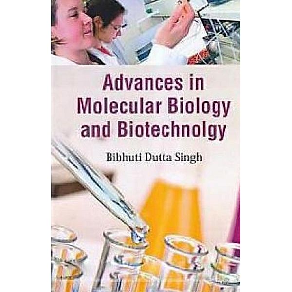 Advances in Molecular Biology and Biotechnology, Bibhuti Dutta Singh