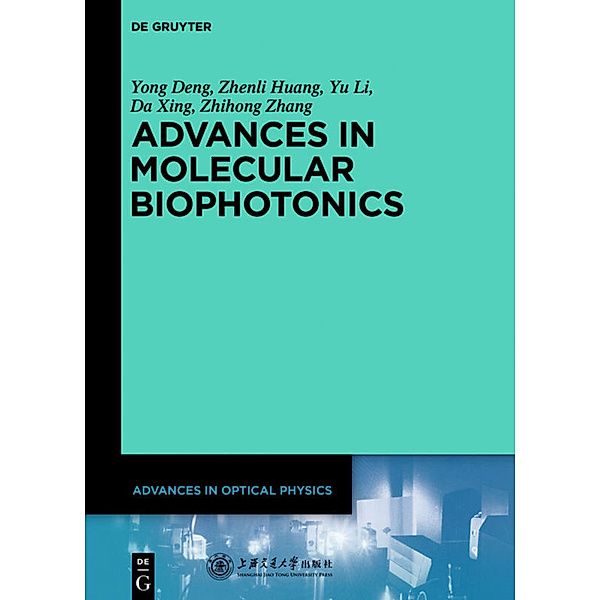 Advances in Molecular Biophotonics, Yong Deng, Zhenli Huang, Yu Li