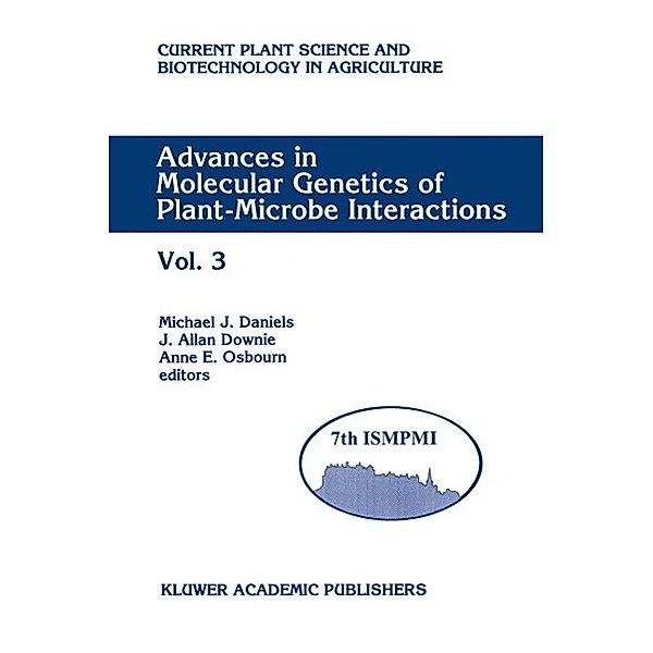 Advances in Molecular Genetics of Plant-Microbe Interactions / Current Plant Science and Biotechnology in Agriculture Bd.21