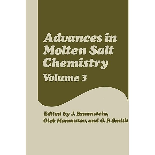 Advances in Molten Salt Chemistry, J. Braunstein, Gleb Mamantov, G. P. Smith