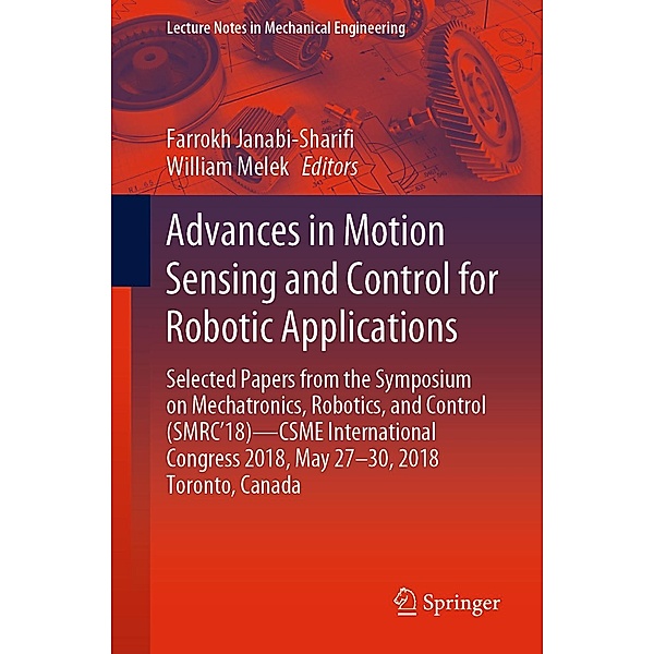 Advances in Motion Sensing and Control for Robotic Applications / Lecture Notes in Mechanical Engineering