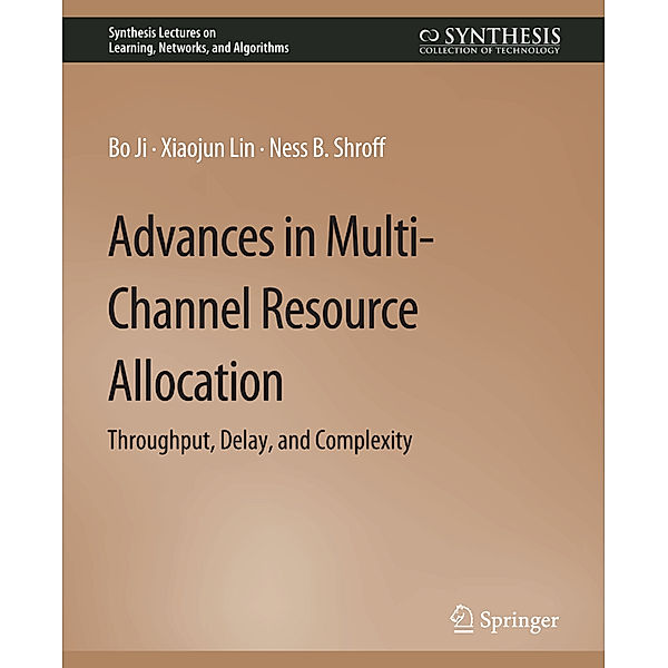 Advances in Multi-Channel Resource Allocation, Bo Ji, Xiaojun Lin, Ness B. Shroff