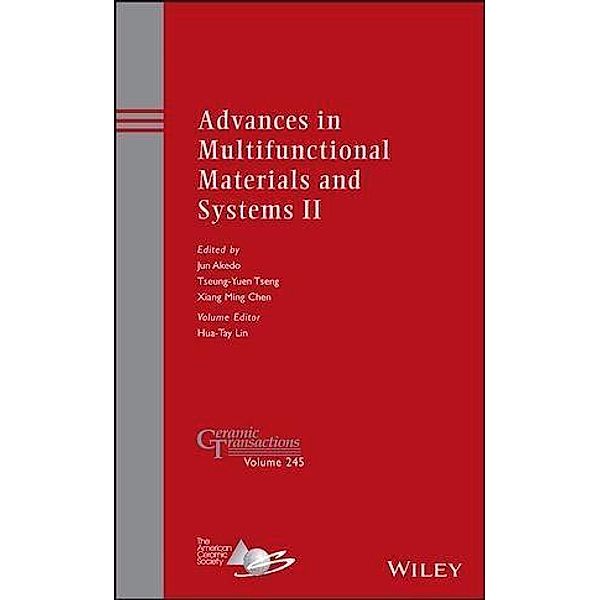 Advances in Multifunctional Materials and Systems II / Ceramic Transaction Series Bd.245