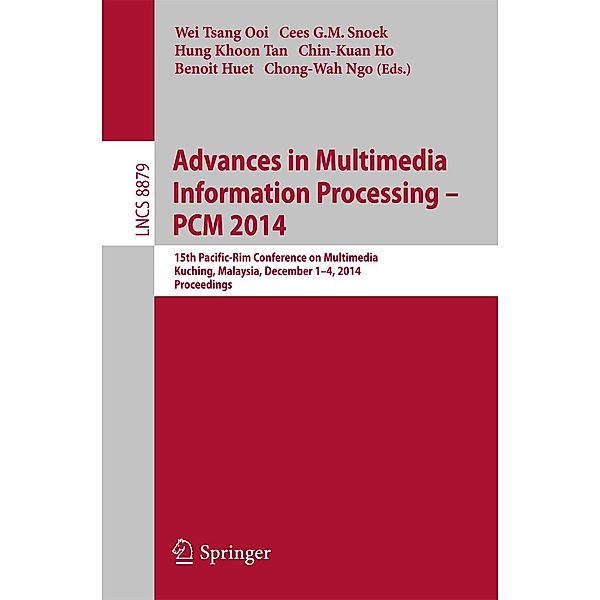 Advances in Multimedia Information Processing - PCM 2014 / Lecture Notes in Computer Science Bd.8879