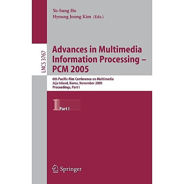 Advances in Multimedia Information Processing - PCM 2005 / Lecture Notes in Computer Science Bd.3767