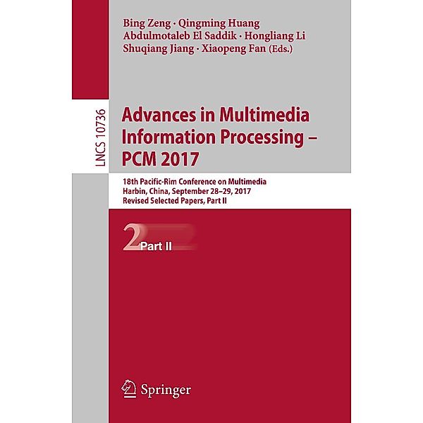 Advances in Multimedia Information Processing - PCM 2017 / Lecture Notes in Computer Science Bd.10736