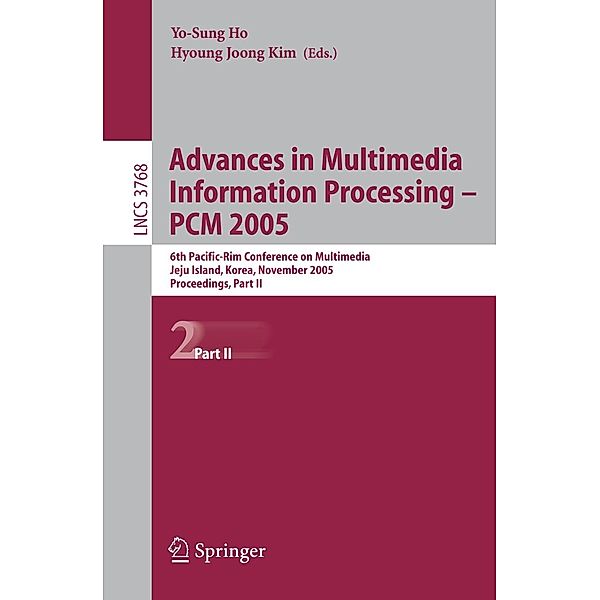 Advances in Multimedia Information Processing - PCM 2005 / Lecture Notes in Computer Science Bd.3768