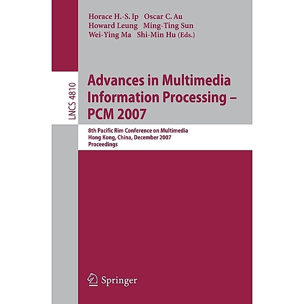 Advances in Multimedia Information Processing - PCM 2007 / Lecture Notes in Computer Science Bd.4810