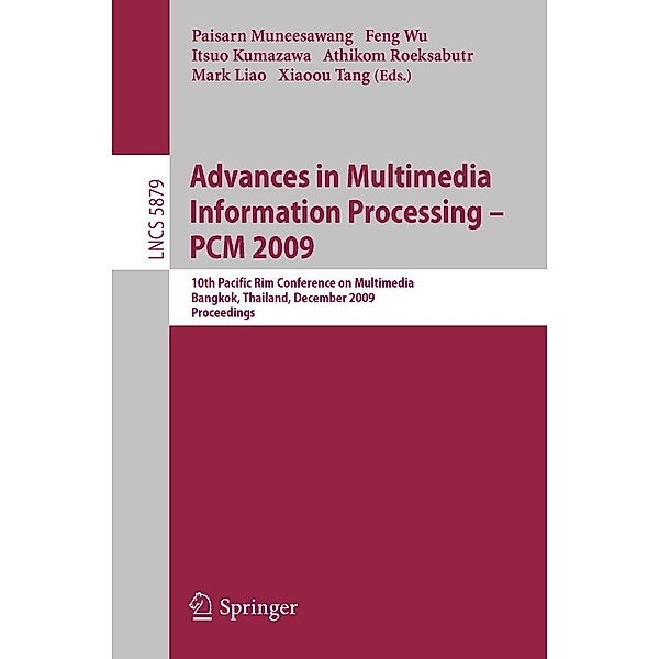 Advances in Multimedia Information Processing - PCM 2009 / Lecture Notes in Computer Science Bd.5879