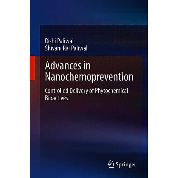 Advances in Nanochemoprevention, Rishi Paliwal, Shivani Rai Paliwal