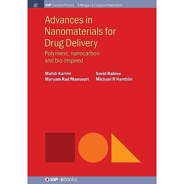 Advances in Nanomaterials for Drug Delivery / IOP Concise Physics, Mahdi Karimi, Maryam Rad Mansouri, Navid Rabiee, Michael R Hamblin