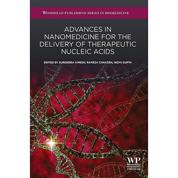 Advances in Nanomedicine for the Delivery of Therapeutic Nucleic Acids, Surendra Nimesh, Ramesh Chandra, Nidhi Gupta