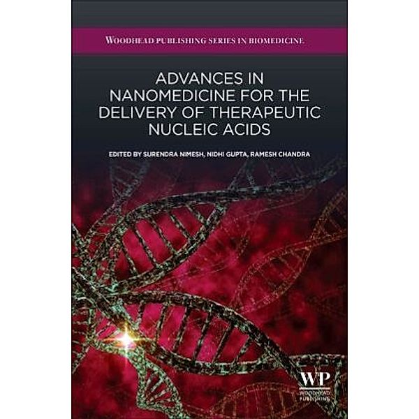 Advances in Nanomedicine for the Delivery of Therapeutic Nucleic Acids, Surendra Nimesh, Ramesh Chandra, Nidhi Gupta