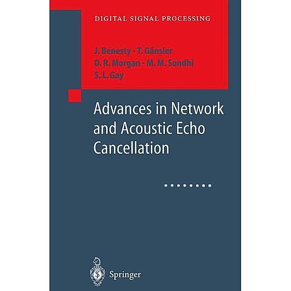 Advances in Network and Acoustic Echo Cancellation, J. Benesty, T. Gänsler, D.R. Morgan