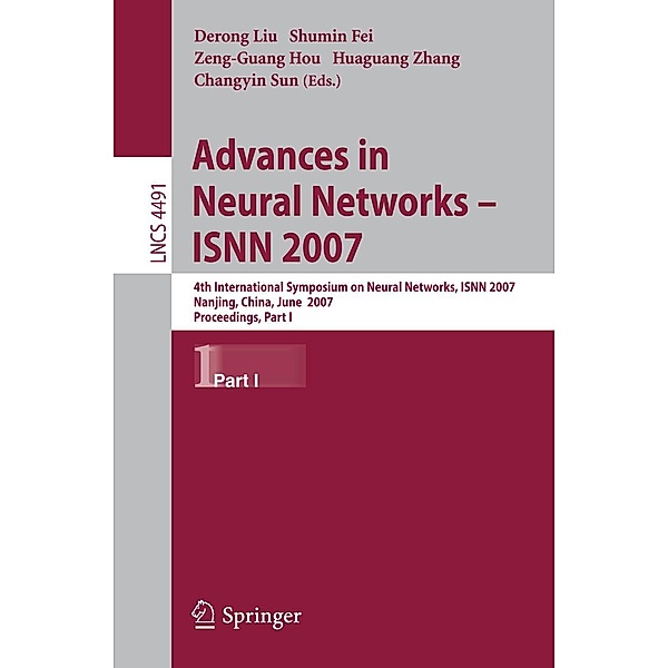 Advances in Neural Networks - ISNN 2007 / Lecture Notes in Computer Science Bd.4491