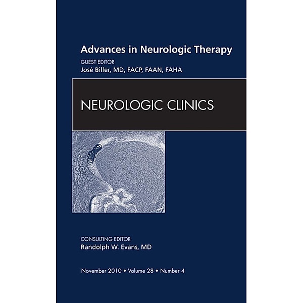 Advances in Neurologic Therapy, An Issue of Neurologic Clinics, Jose Biller