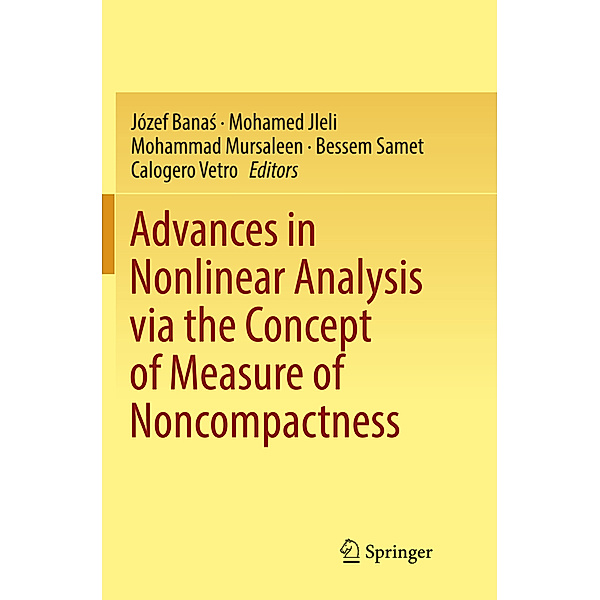 Advances in Nonlinear Analysis via the Concept of Measure of Noncompactness