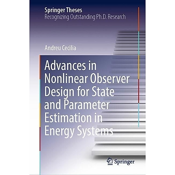 Advances in Nonlinear Observer Design for State and Parameter Estimation in Energy Systems, Andreu Cecilia