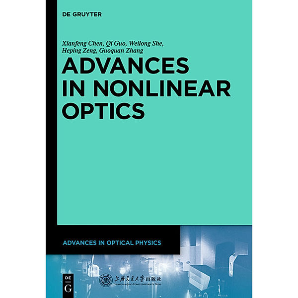Advances in Nonlinear Optics, Xianfeng Chen, Guoquan Zhang, Heping Zeng