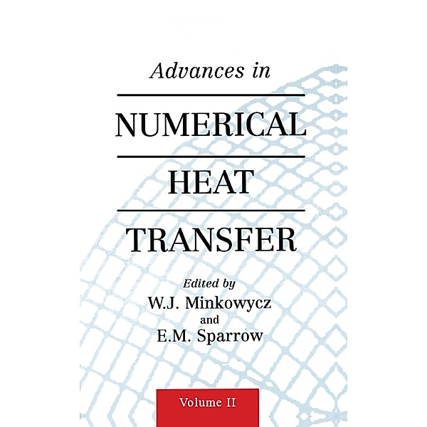 Advances in Numerical Heat Transfer, Volume 2, W. Minkowycz
