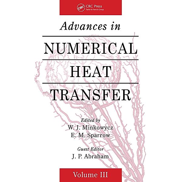 Advances in Numerical Heat Transfer, Volume 3, W. J. Minkowycz