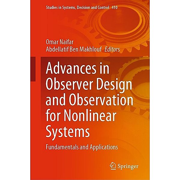 Advances in Observer Design and Observation for Nonlinear Systems / Studies in Systems, Decision and Control Bd.410