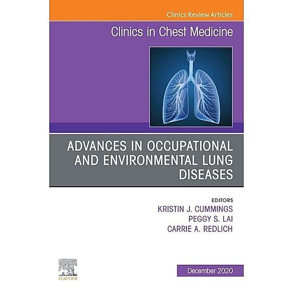 Advances in Occupational and Environmental Lung Diseases An Issue of Clinics in Chest Medicine E-Book