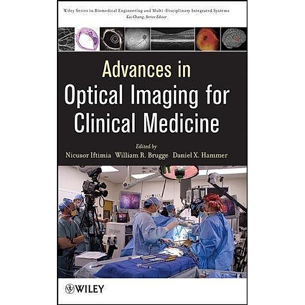 Advances in Optical Imaging for Clinical Medicine / Wiley Series in Biomedical Engineering Bd.1