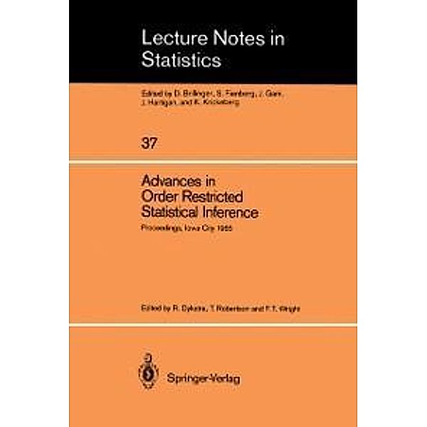 Advances in Order Restricted Statistical Inference / Lecture Notes in Statistics Bd.37