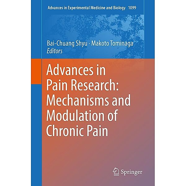 Advances in Pain Research: Mechanisms and Modulation of Chronic Pain / Advances in Experimental Medicine and Biology Bd.1099