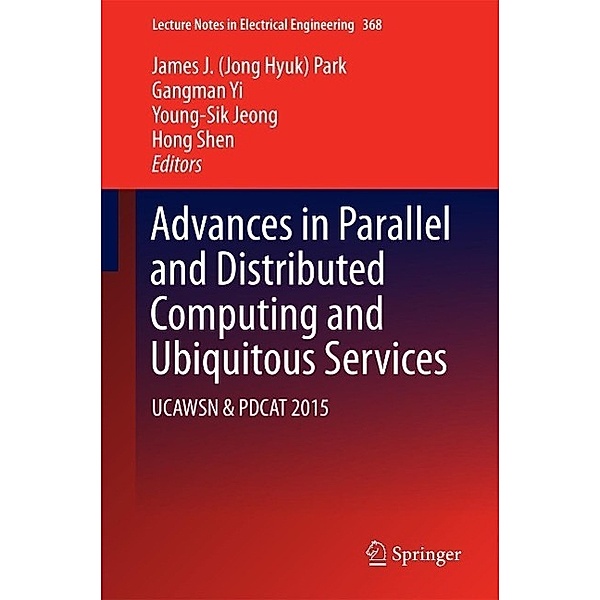 Advances in Parallel and Distributed Computing and Ubiquitous Services / Lecture Notes in Electrical Engineering Bd.368